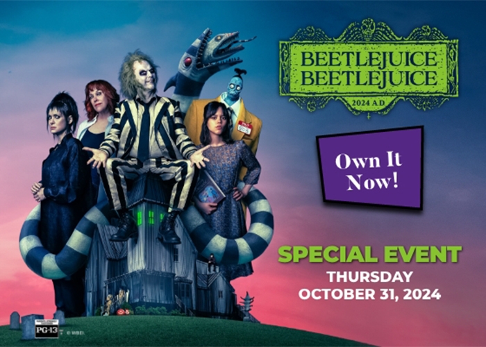 Beetlejuice Beetlejuice, own it now! Special Event Thursday October 31st, 2024.