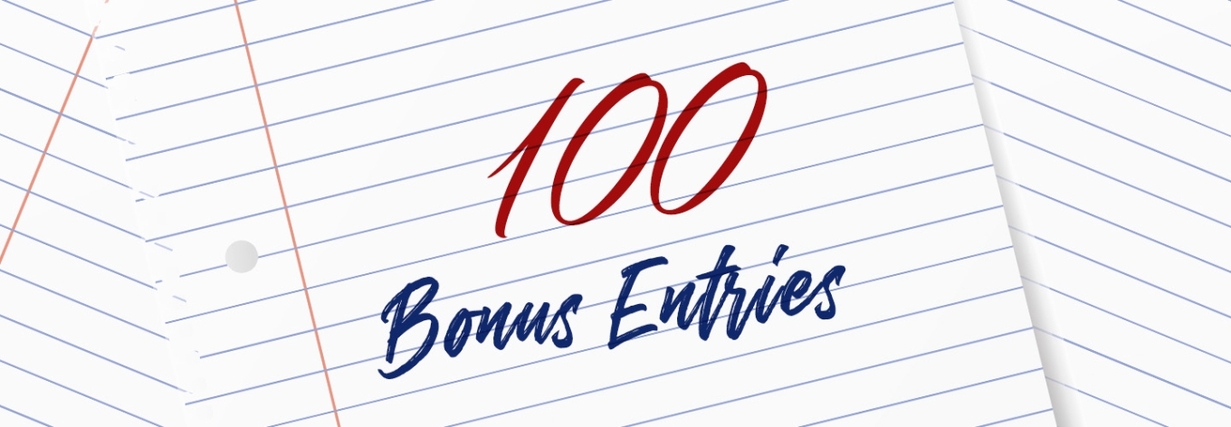 100 Bonus Entries